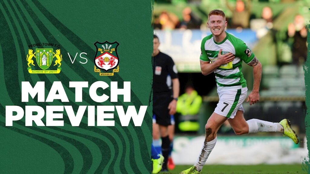 PREVIEW | Yeovil Town – Wrexham AFC