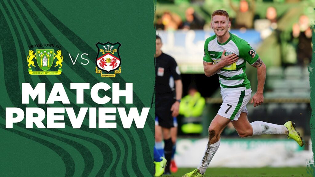 PREVIEW | Yeovil Town - Wrexham AFC