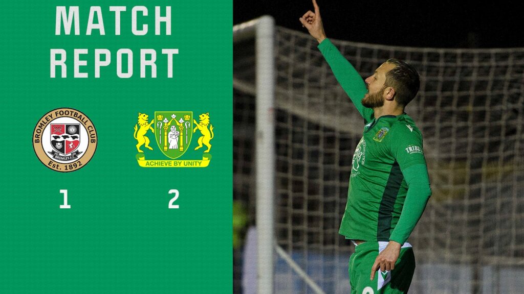 MATCH REPORT | Bromley 1 - 2 Yeovil Town