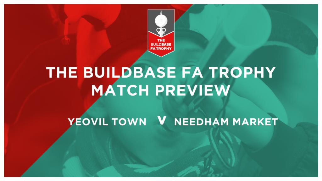 MATCH PREVIEW | Yeovil Town - Needham Market