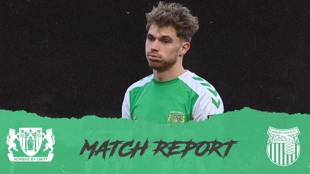 MATCH REPORT | Yeovil Town 0 - 2 Grimsby