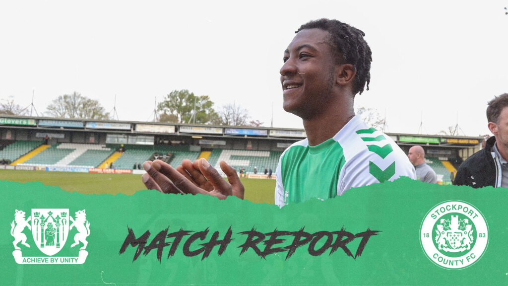 MATCH REPORT | Yeovil Town 2 - 1 Stockport County